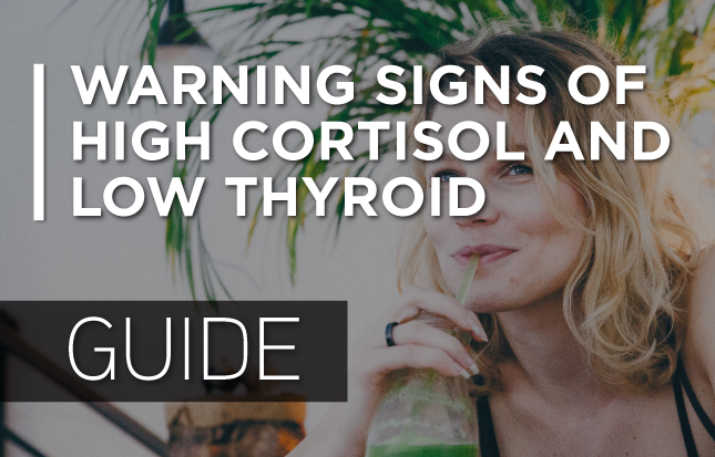 Warning Signs Of High Cortisol Low Thyroid A Guide From DaVinci warning-signs-of-high-cortisol-low-thyroid-a-guide-from-davinci